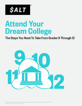 Attend Your Dream College: The Steps You Need to Take from Grades 9 Through 12 -  Salt