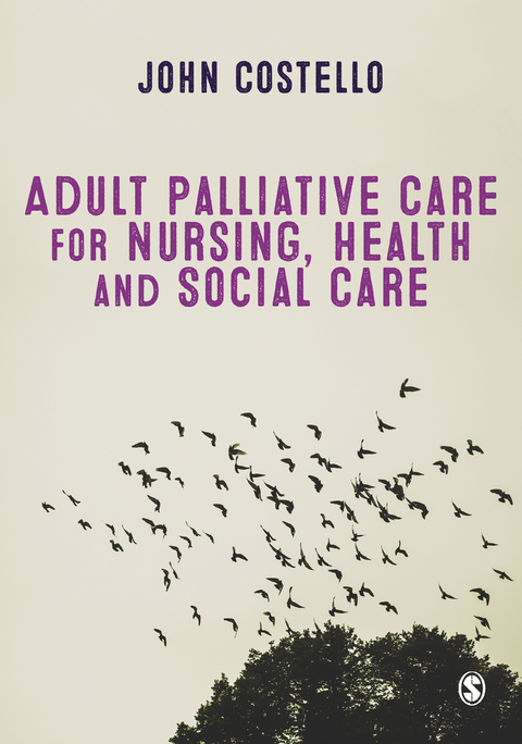 Adult Palliative Care for Nursing, Health and Social Care - 