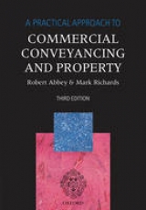 A Practical Approach to Commercial Conveyancing and Property - Abbey, Robert