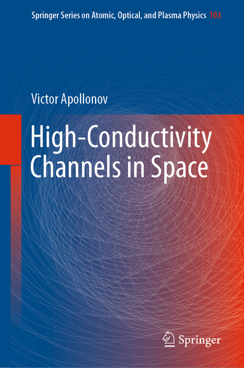 High-Conductivity Channels in Space - Victor Apollonov