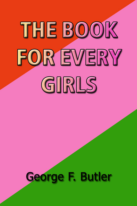 Book for Every Girls -  George F. Butler