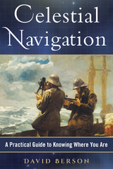 Celestial Navigation : A Practical Guide to Knowing Where You Are -  David Berson