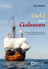 Gold und Galeeren - Klaus Möckel