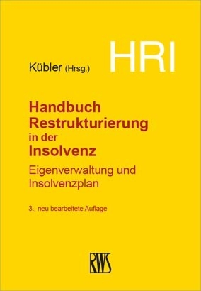 HRI - Handbuch Restrukturierung in der Insolvenz - 