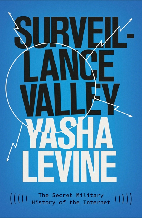 Surveillance Valley -  Yasha Levine