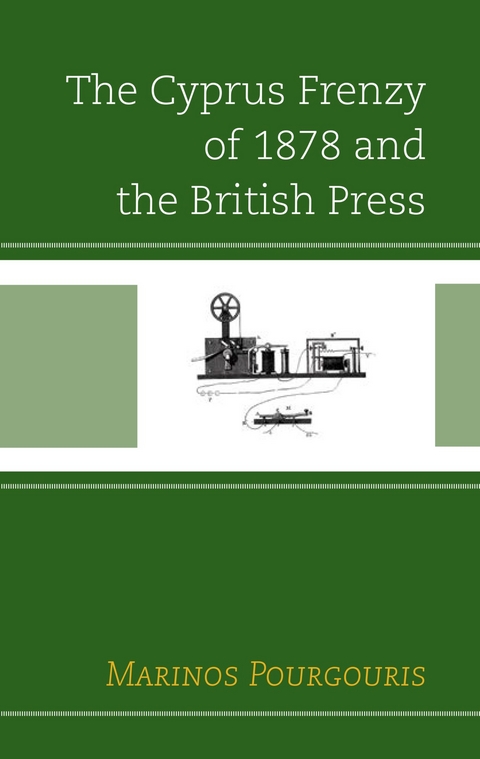 Cyprus Frenzy of 1878 and the British Press -  Marinos Pourgouris