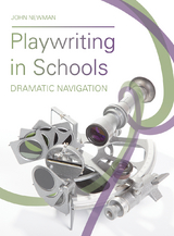 Playwriting in Schools -  John Newman