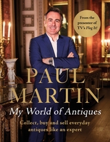 Paul Martin: My World Of Antiques -  Paul Martin