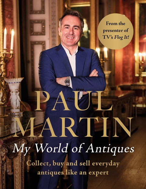 Paul Martin: My World Of Antiques -  Paul Martin