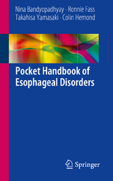 Pocket Handbook of Esophageal Disorders - Nina Bandyopadhyay, Ronnie Fass, Takahisa Yamasaki, Colin Hemond