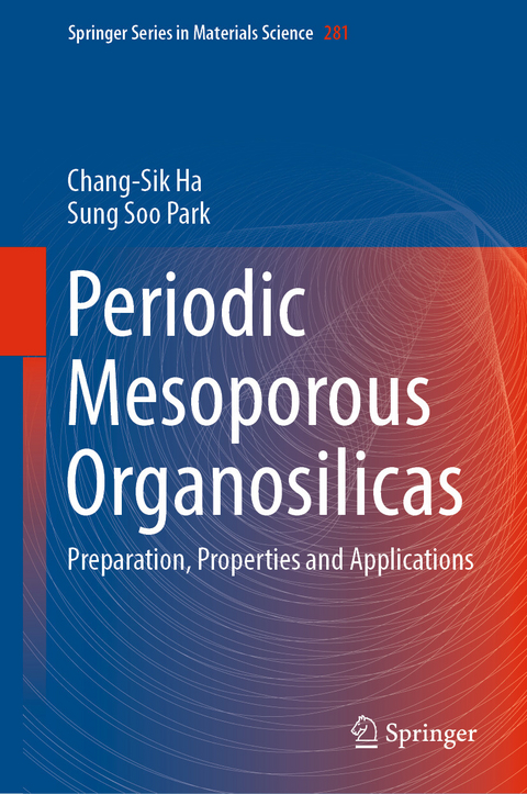 Periodic Mesoporous Organosilicas -  Chang-Sik Ha,  Sung Soo Park