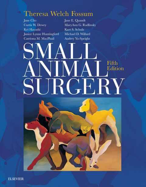 Small Animal Surgery E-Book -  Theresa Welch Fossum