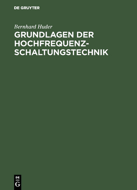 Grundlagen der Hochfrequenz-Schaltungstechnik - Bernhard Huder