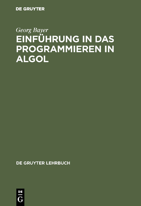 Einführung in das Programmieren in Algol - Georg Bayer