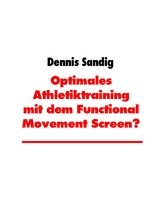 Optimales Athletiktraining mit dem Functional Movement Screen? - Dennis Sandig