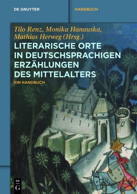 Literarische Orte in deutschsprachigen Erzählungen des Mittelalters - 
