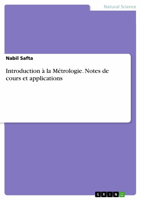 Introduction à la Métrologie. Notes de cours et applications -  Nabil Safta