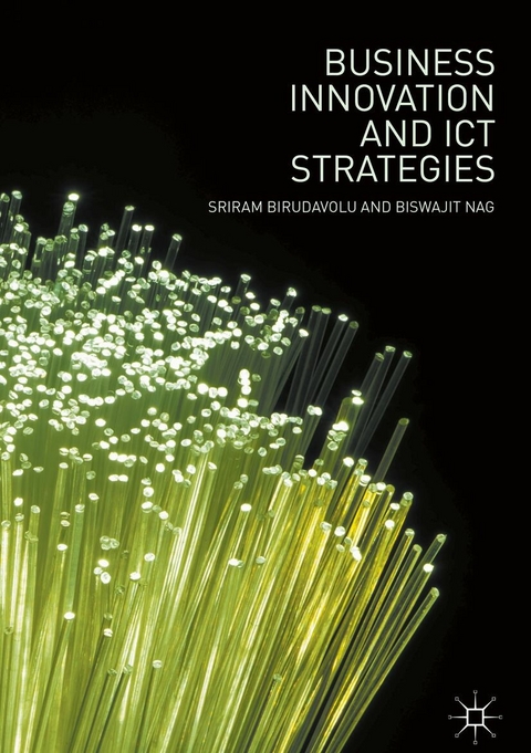 Business Innovation and ICT Strategies -  Sriram Birudavolu,  Biswajit Nag