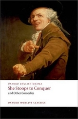 She Stoops to Conquer and Other Comedies - Goldsmith, Oliver; Fielding, Henry; Garrick, David; Colman, George; O'Keeffe, John
