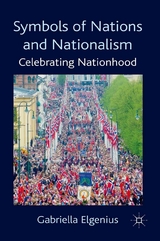 Symbols of Nations and Nationalism -  Gabriella Elgenius