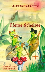 Kleine Schelme - Alexandra Dietz