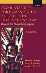 Accountability for Human Rights Atrocities in International Law - Ratner, Steven R.; Abrams, Jason S.; Bischoff, James L.