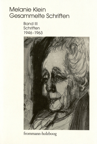 Melanie Klein: Gesammelte Schriften / Band III: Schriften 1946-1963 - Melanie Klein; Ruth Cycon; Hermann Erb