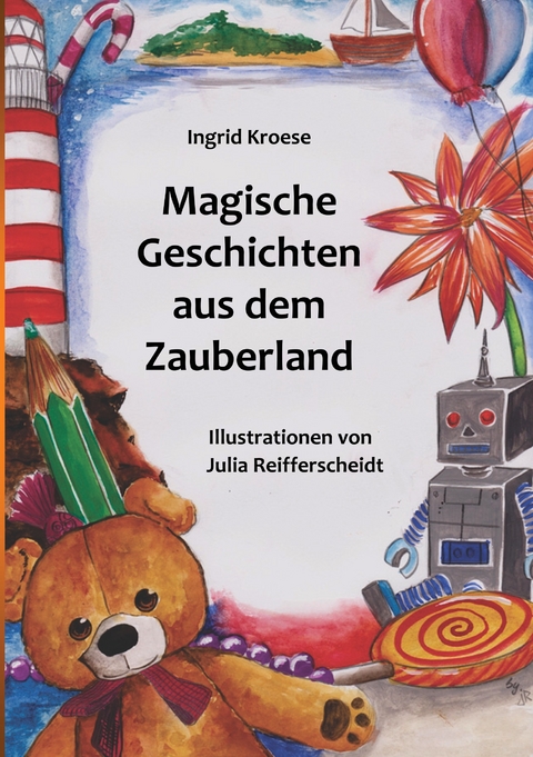 Magische Geschichten aus dem Zauberland -  Ingrid Kroese