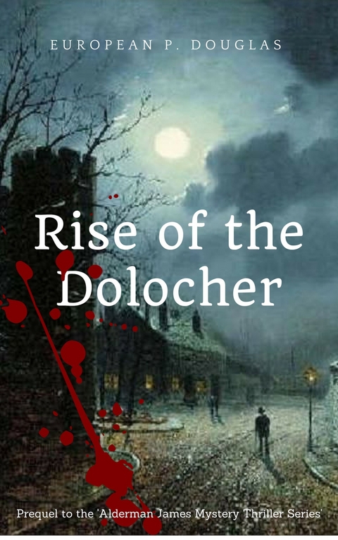 Rise of the Dolocher -  European P. Douglas