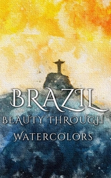 Brazil Beauty Through Watercolors - Daniyal Martina