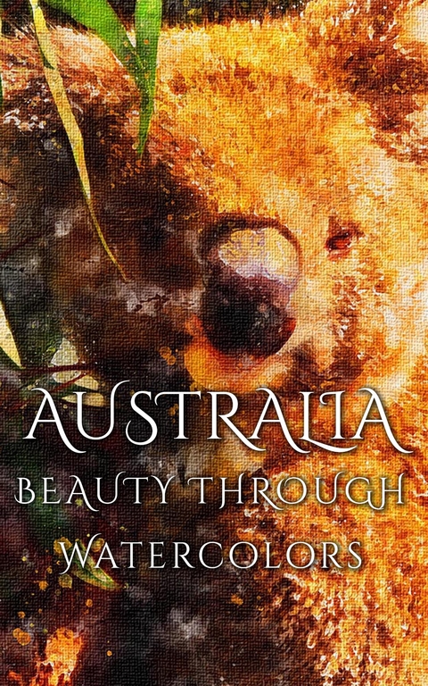 Australia Beauty Through Watercolors - Daniyal Martina