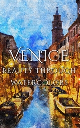 Venice Beauty Through Watercolors - Daniyal Martina