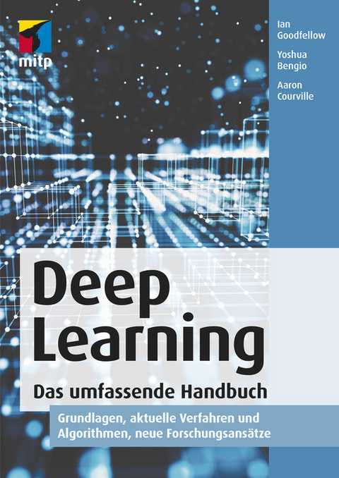 Deep Learning. Das umfassende Handbuch -  Ian Goodfellow,  Yoshua Bengio,  Aaron Courville
