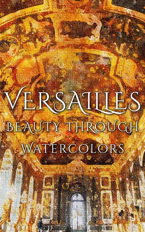 Versailles Beauty Through Watercolors - Daniyal Martina