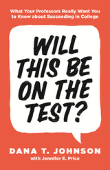 Will This Be on the Test? - Dana T. Johnson, Jennifer E. Price