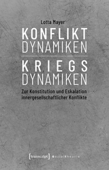 Konfliktdynamiken - Kriegsdynamiken -  Lotta Mayer