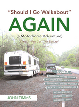 “Should I Go Walkabout” Again (A Motorhome Adventure) - John Timms