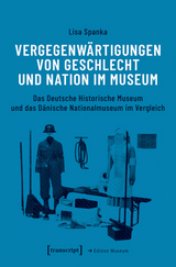 Vergegenwärtigungen von Geschlecht und Nation im Museum -  Lisa Spanka