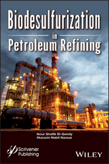 Biodesulfurization in Petroleum Refining -  Nour Shafik El-Gendy,  Hussein Mohamed Nabil Nassar