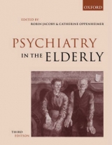 Psychiatry in the Elderly - Jacoby, Robin; Oppenheimer, Catherine
