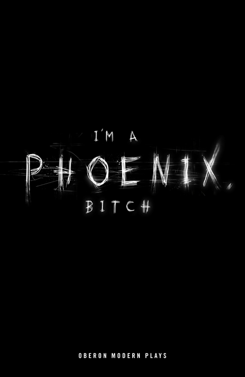 I'm a Phoenix, Bitch -  Kimmings Bryony Kimmings