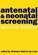 Antenatal and Neonatal Screening - Wald, Nicholas; Leck, Ian