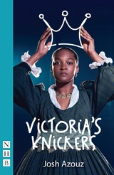 Victoria's Knickers (NHB Modern Plays) - Josh Azouz