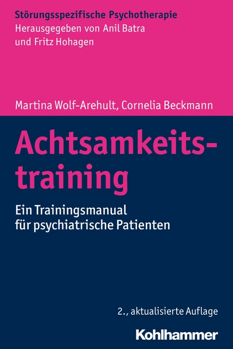 Achtsamkeitstraining - Martina Wolf-Arehult, Cornelia Beckmann