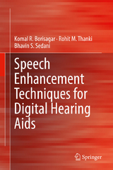 Speech Enhancement Techniques for Digital Hearing Aids - Komal R. Borisagar, Rohit M. Thanki, Bhavin S. Sedani