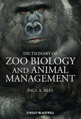 Dictionary of Zoo Biology and Animal Management -  Paul A. Rees