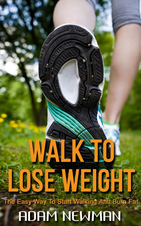 Walk To Lose Weight - Adam Newman