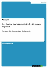 Der Beginn der Jazzmusik in der Weimarer Republik