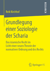 Grundlegung einer Soziologie der Scharia - Reik Kirchhof