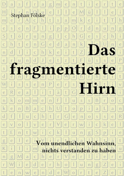 Das fragmentierte Hirn - Stephan Fölske